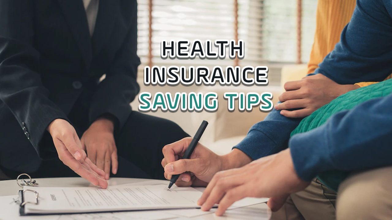 Health insurance saving tips